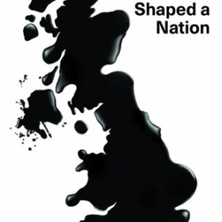 Crude Britannia: How Oil Shaped a Nation