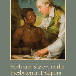 Faith and Slavery in the Presbyterian Diaspora