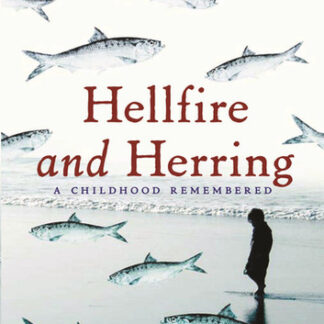 Hellfire And Herring: A childhood remembered