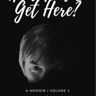 How Did I Get Here?: Volume 1 - Rebel without a clue!